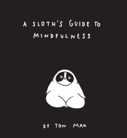 A Sloths Guide to Mindfulness