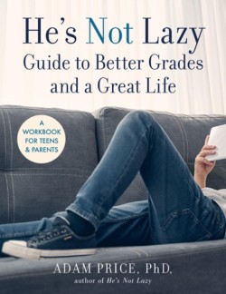 Hes Not Lazy Guide to Better Grades and a Great Life