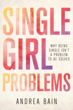 Single Girl Problems