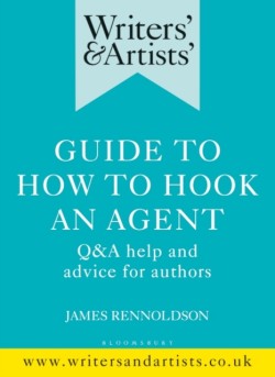 Writers & Artists Guide to How to Hook an Agent