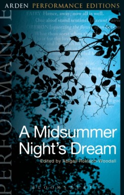 A Midsummer Nights Dream: Arden Performance Editions