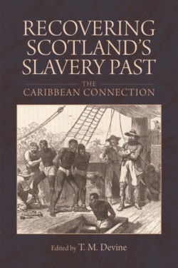 Recovering Scotlands Slavery Past