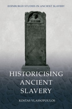 Historicising Ancient Slavery
