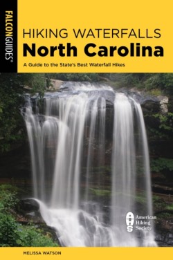 Hiking Waterfalls North Carolina: A Guide To The States Best Waterfall Hikes