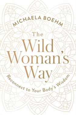 The Wild Womans Way
