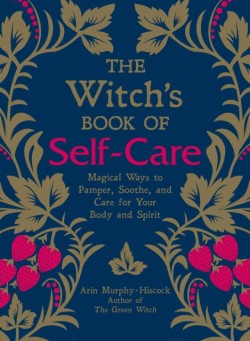 The Witchs Book of Self-Care