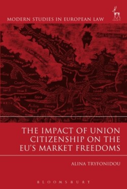 The Impact of Union Citizenship on the EUs Market Freedoms