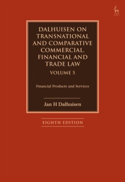 Dalhuisen on Transnational and Comparative Commercial, Financial and Trade Law Volume 5