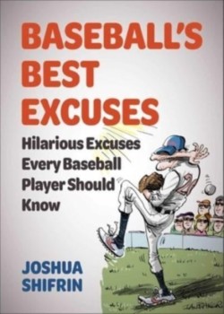 Baseballs Best Excuses
