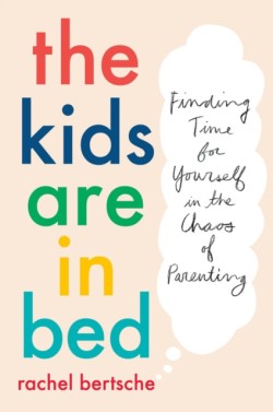 The Kids Are In Bed