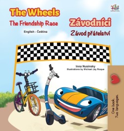 The Wheels The Friendship Race (English Czech Bilingual Childrens Book)