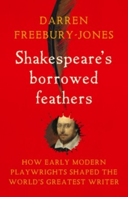 Shakespeares borrowed feathers