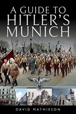 A Guide to Hitlers Munich