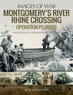 Montgomerys Rhine River Crossing: Operation PLUNDER