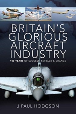Britains Glorious Aircraft Industry