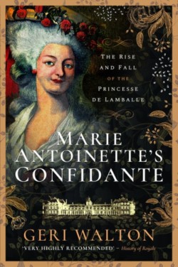 Marie Antoinettes Confidante