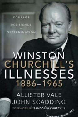 Winston Churchills Illnesses, 1886-1965