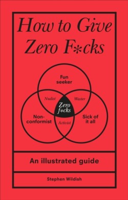 How to Give Zero F*cks