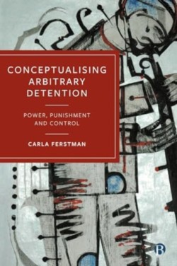 Conceptualising Arbitrary Detention