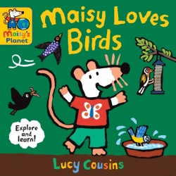 Maisy Loves Birds: A Maisys Planet Book