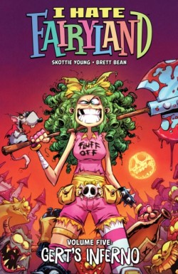 I Hate Fairyland Volume 5: Gerts Inferno