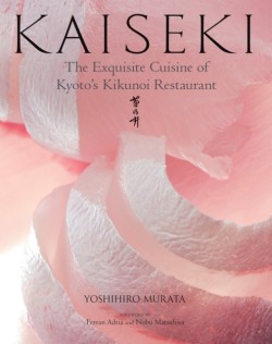 Kaiseki: The Exquisite Cuisine of Kyotos Kikunoi Restaurant