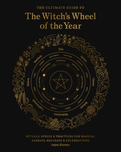 The Ultimate Guide to the Witchs Wheel of the Year