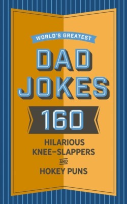 Worlds Greatest Dad Jokes