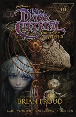 Jim Hensons The Dark Crystal: Creation Myths Vol. 3
