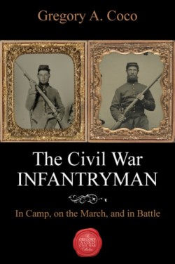 The Civil War Infantryman