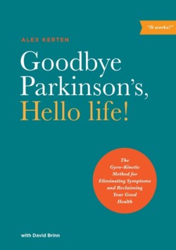 Goodbye Parkinsons, Hello Life