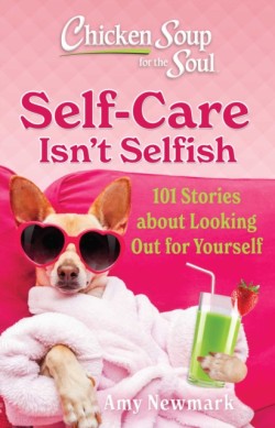 Chicken Soup for the Soul: Self-Care Isnt Selfish