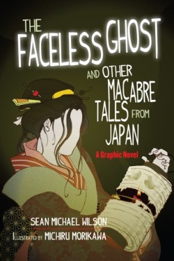Lafcadio Hearns The Faceless Ghost and Other Macabre Tales from Japan