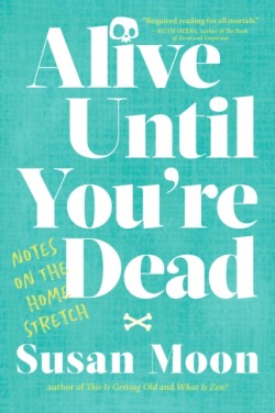 Alive Until Youre Dead