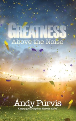 Greatness Above the Noise