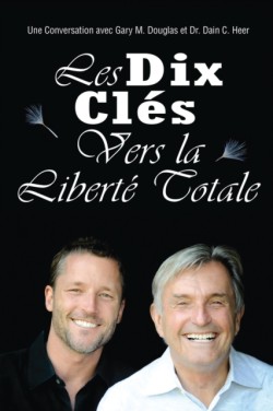 Les Dix Clés Vers La Liberté Totale (French)