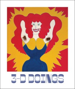 3-D Doings: The Imagist Object in Chicago Art