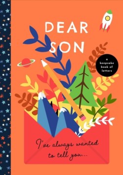 Dear Son, Ive Always Wanted to Tell You