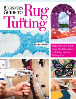 Beginners Guide to Rug Tufting