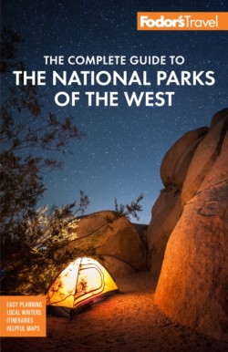 Fodors The Complete Guide to the National Parks of the West
