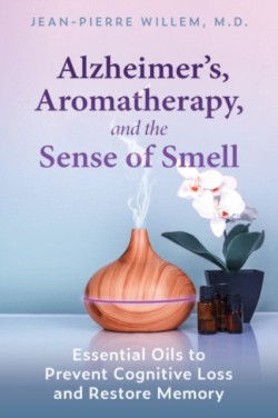 Alzheimers, Aromatherapy, and the Sense of Smell