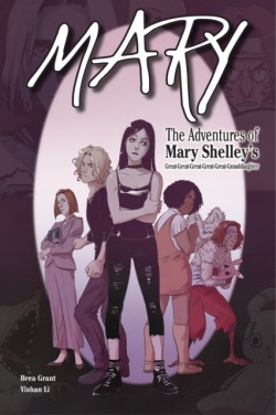 Mary: The Adventures of Mary Shelleys Great-Great-Great-Great-Great-Granddaughter