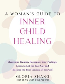 A Womans Guide to Inner Child Healing
