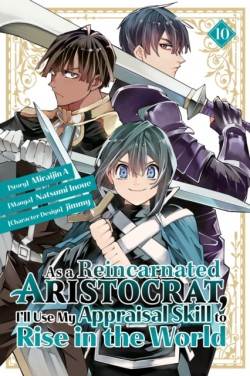 As a Reincarnated Aristocrat, Ill Use My Appraisal Skill to Rise in the World 10 (manga)