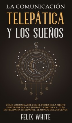 La Comunicacion Telepatica y los Suenos