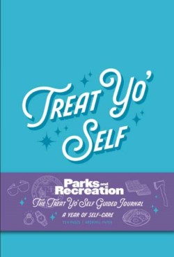 Parks and Recreation: The Treat Yo Self Guided Journal