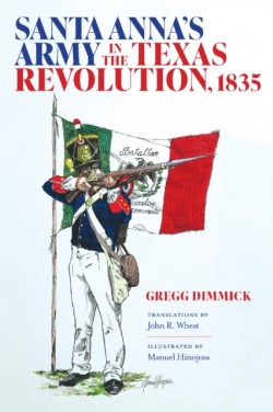Santa Annas Army in the Texas Revolution, 1835