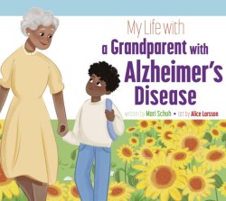 My Life with a Grandparent with Alzheimers Disease