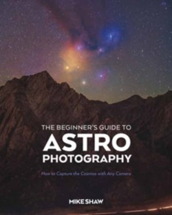 The Beginners Guide to Astrophotography