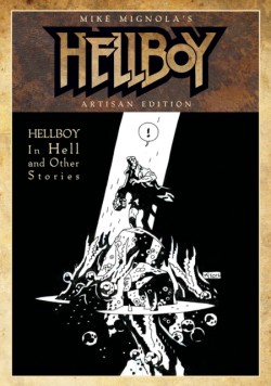 Mike Mignolas Hellboy In Hell and Other Stories Artisan Edition